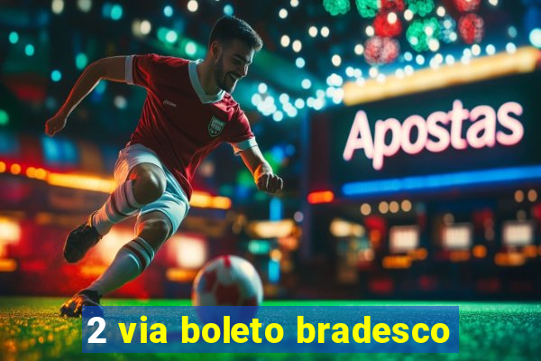 2 via boleto bradesco